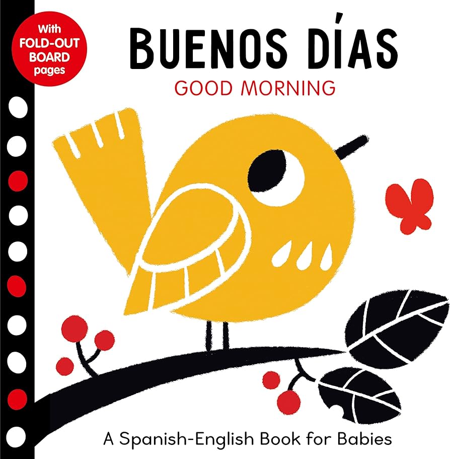 Buenos Dias: Good Morning A Spanish-English Book for Babies