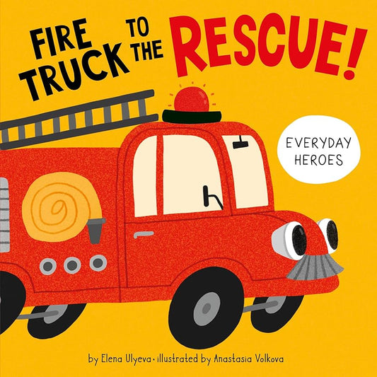 Fire Truck to the Rescue! by Elena Ulyeva
