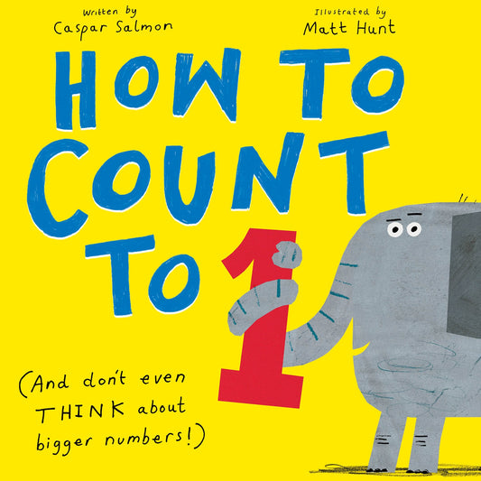 How to Count to 1 (And Don't even THINK about the bigger numbers!)